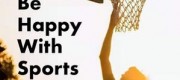 Be Happy With Sports