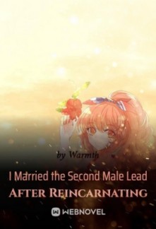 I Married the Second Male Lead After Reincarnating