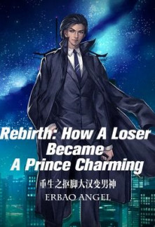 Rebirth: How a Loser Became a Prince Charming