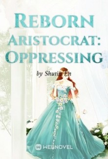 Reborn Aristocrat: Oppressing