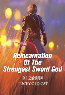 Reincarnation Of The Strongest Sword God