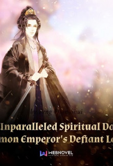 The Unparalleled Spiritual Doctor: Demon Emperor’s Defiant Love